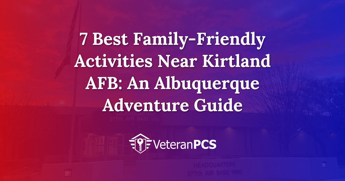 7 Best Family-Friendly Activities Near Kirtland AFB: An Albuquerque ...