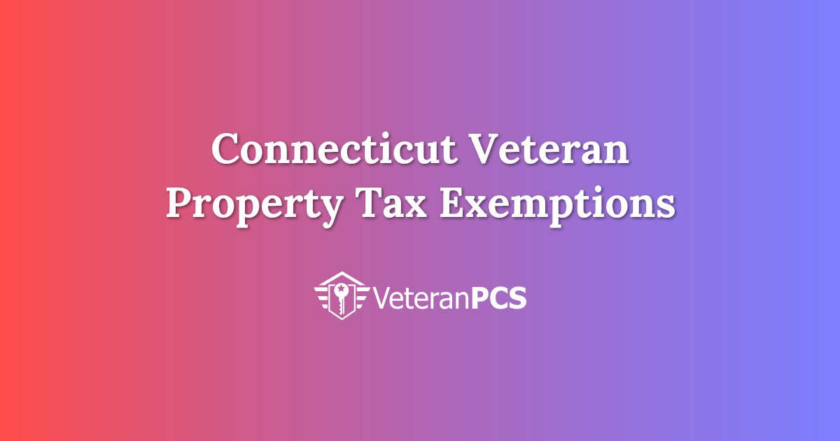 Connecticut Military & Veteran Property Tax Exemptions 2026 | VeteranPCS