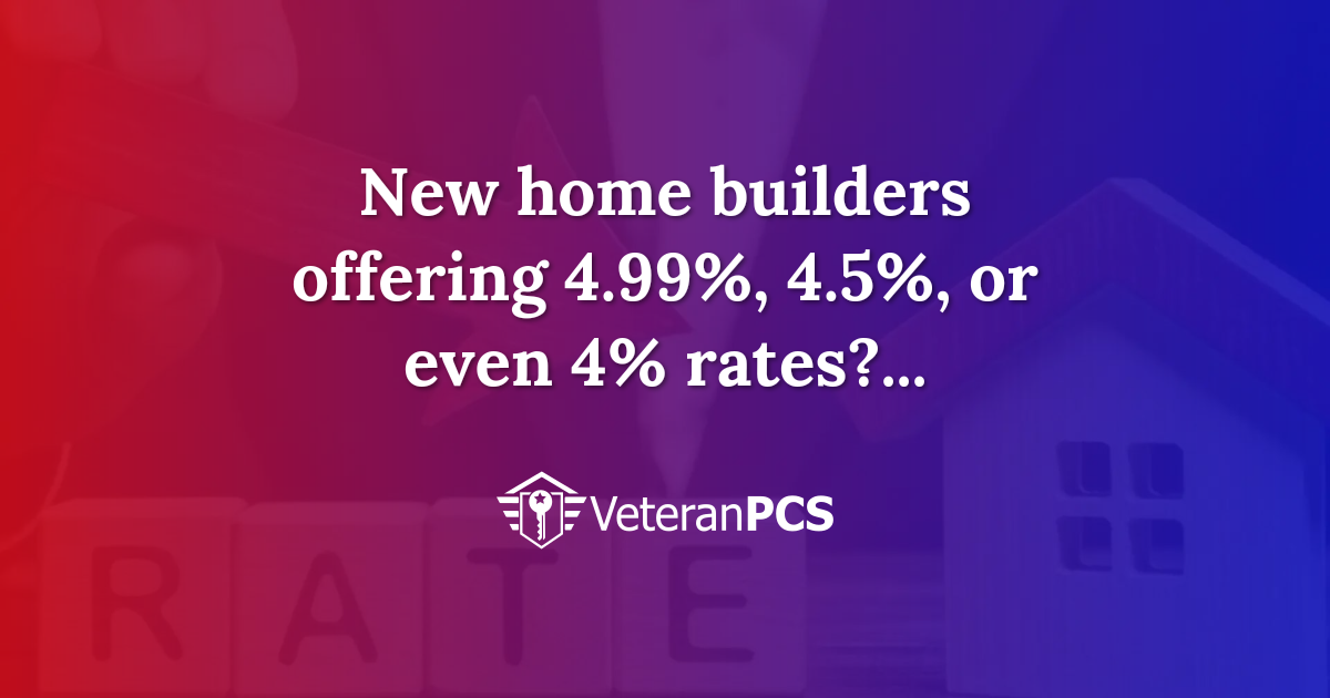 Builders Offering Low Interest Rates: A Veteran's Guide | VeteranPCS