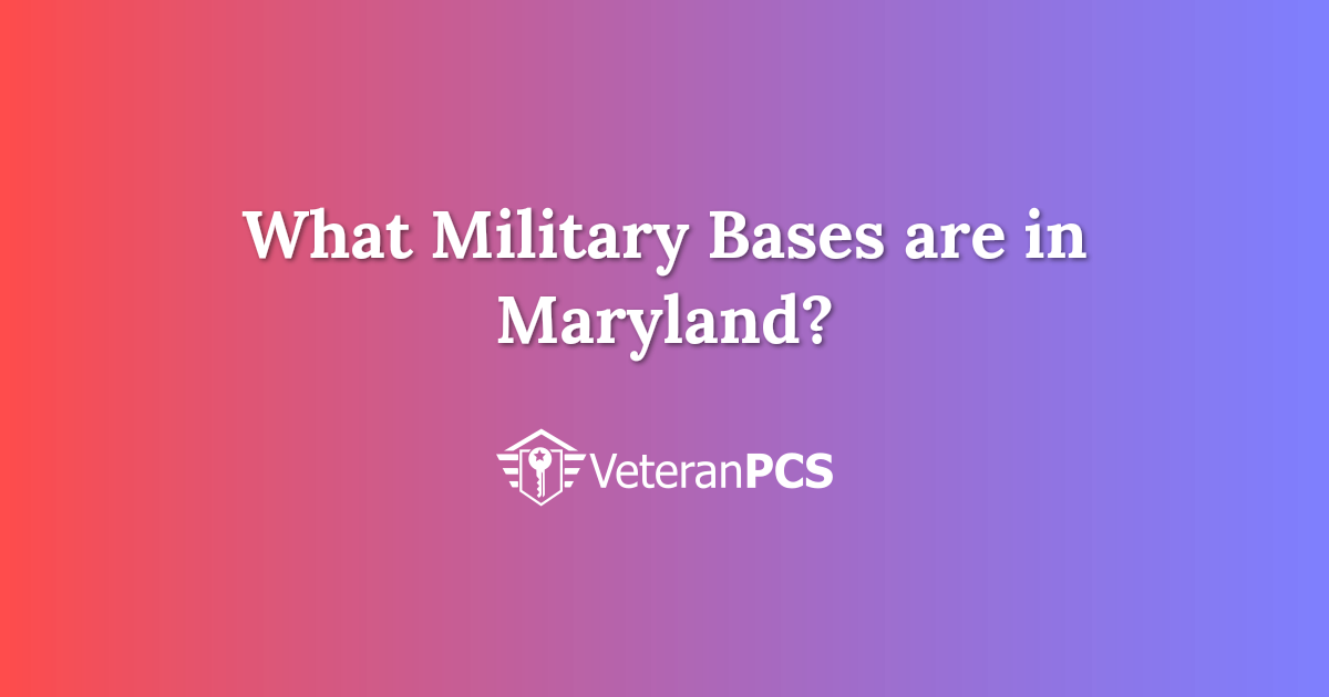 Active Military Bases in Maryland: A Veteran PCS Guide | VeteranPCS